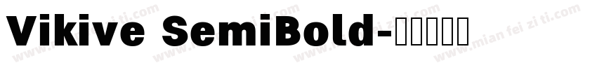 Vikive SemiBold字体转换